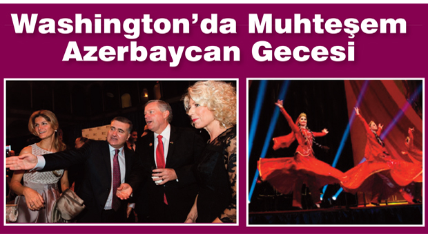 Washington’da Muhteşem Azerbaycan Gecesi
