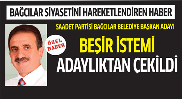 Beşir İstemi adaylıktan çekildi