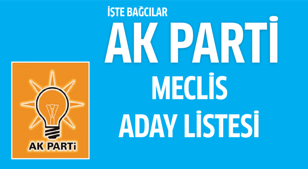 İşte Bağcılar AK Parti’nin Meclis aday listesi