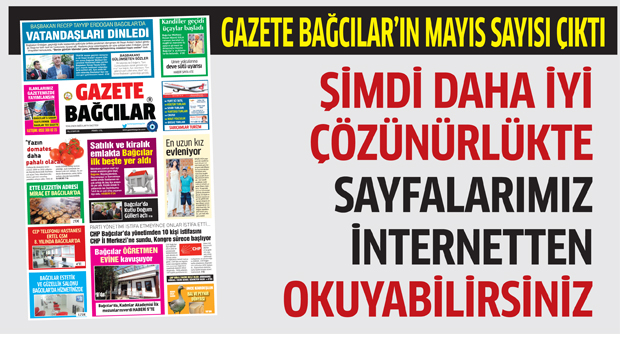 Gazete Bağcılar’ın Mayıs Sayısı çıktı…   ŞİMDİ DAHA İYİ ÇÖZÜNÜRLÜKTE