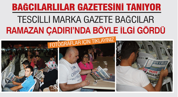 Gazetemiz Ramazan Çadırı’nda böyle okundu..