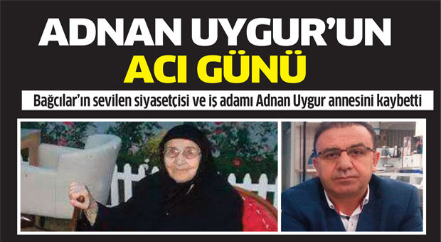 Adnan Uygur’un acı günü, annesini kaybetti