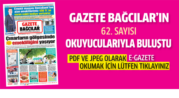 Gazete Bağcılar’ın 62. sayısı çıktı..