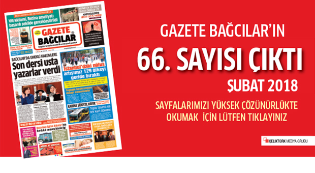 Gazete Bağcılar’ın Şubat 2018-66. sayısı çıktı