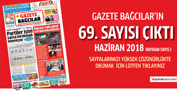 Gazete Bağcılar  Sayı 69 Haziran Sayısı çıktı