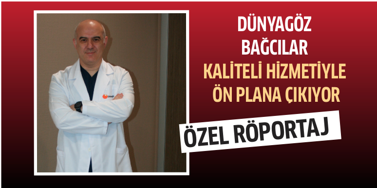 Dünyagöz Bağcılar kaliteli hizmetiyle ön plana çıkıyor