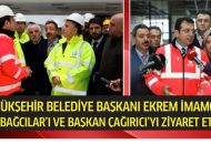 Ekrem İmamoğlu, Bağcılar Belediye Başkanı Çağırıcı’yı ziyaret etti