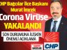 CHP Bağcılar İlçe Başkanı Murat İmrek Corona Virüse yakalandı