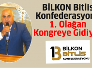 BİLKON Bitlis Konfederasyonu Kongreye Gidiyor