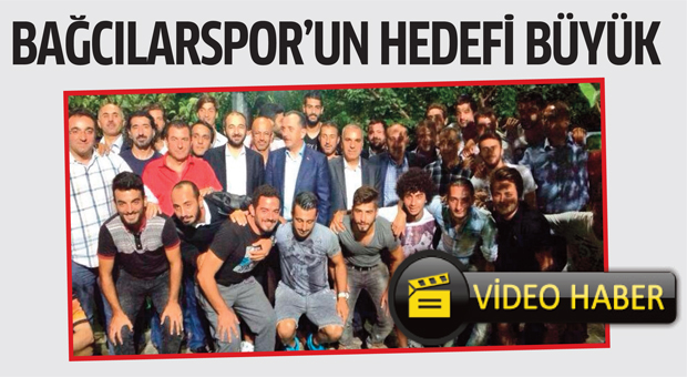 Bağcılarspor’un hedefi büyük