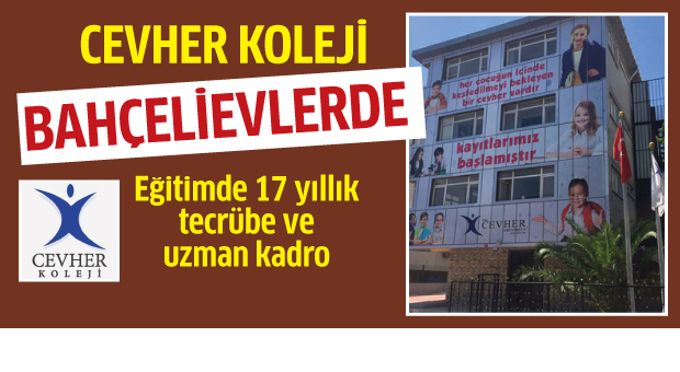 17 yıllık tecrübesiyle Cevher Koleji Bahçelievler’de