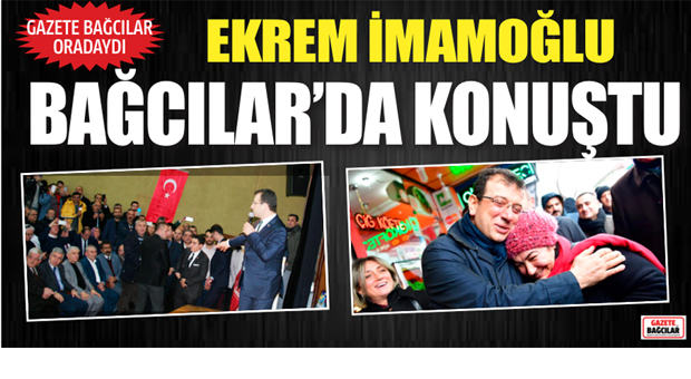 Millet İttifakı’nın Adayı CHP’li Ekrem İmamoğlu Bağcılar’da konuştu