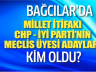 CHP-İYİ Parti’nin Meclis Üyesi Adayları kimler oldu?