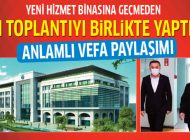 BAŞKAN ÇAĞIRICI’DAN ANLAMLI VEFA MESAJI