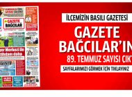 Gazete Bağcılar’ın Temmuz 89. sayısı çıktı.
