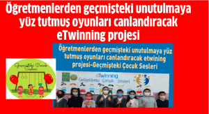 Öğretmenlerden geçmişteki unutulmaya yüz tutmuş oyunları canlandıracak eTwinning projesi