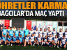 Şöhretler karması Bağcılar’da maç yaptı